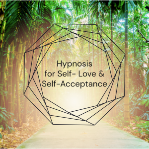 Hypnosis for Self-Love and Self-Acceptance